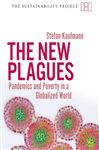 The New Plagues: Pandemics and Poverty in a Globalized World