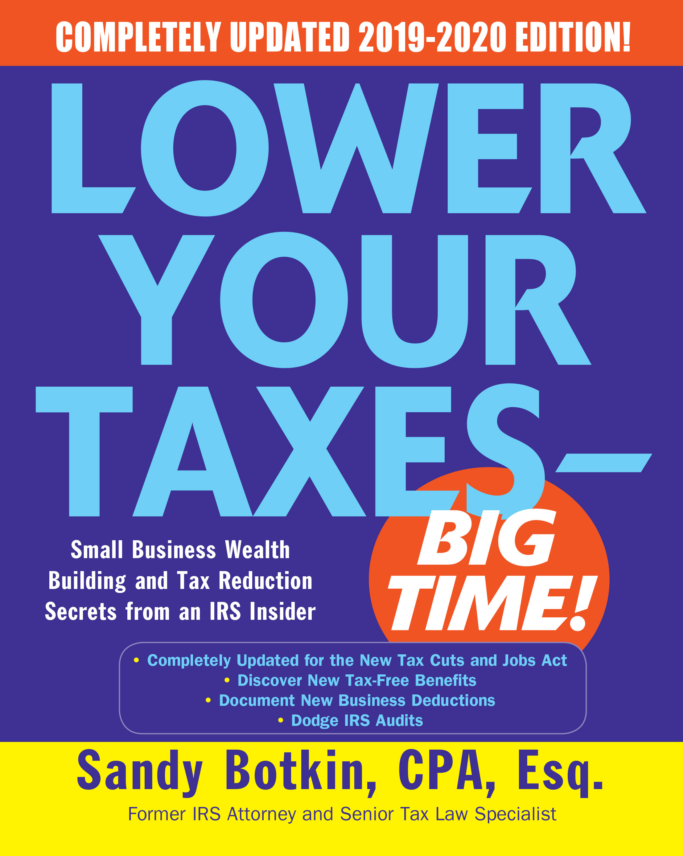Lower Your Taxes - BIG TIME! 2019-2020