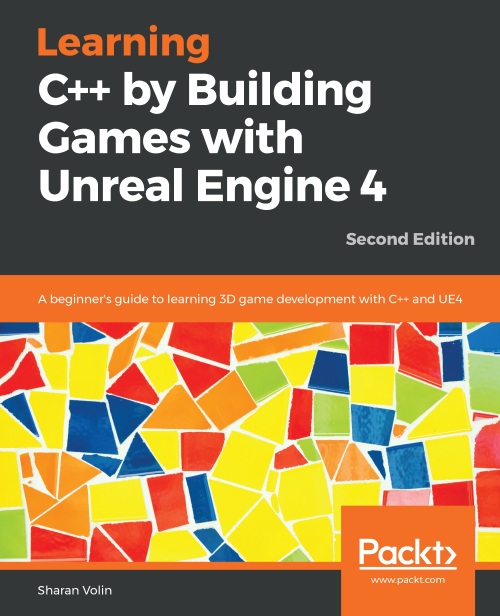 Learning C By Building Games With Unreal Engine 4 Learning C By Building Games With Unreal Engine 4