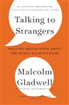 Talking to Strangers: What We Should Know about the People We Don&#x27;t Know