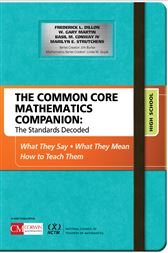 The Common Core Mathematics Companion: The Standards Decoded, High School: What They Say, What They Mean, How to Teach Them