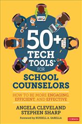 50+ Tech Tools for School Counselors: How to Be More Engaging, Efficient, and Effective