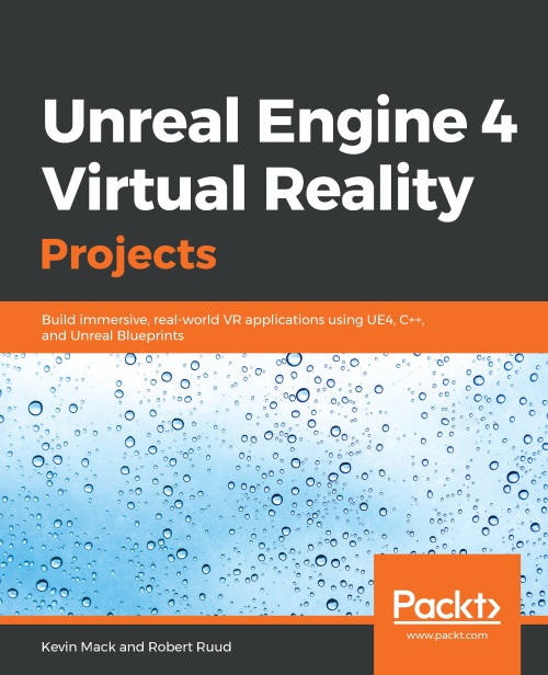 Unreal Engine 4 Virtual Reality Projects By Mack Kevin Ebook