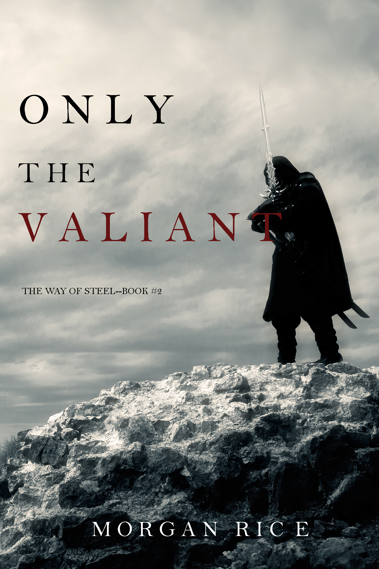Only the Valiant (The Way of Steel—Book 2)