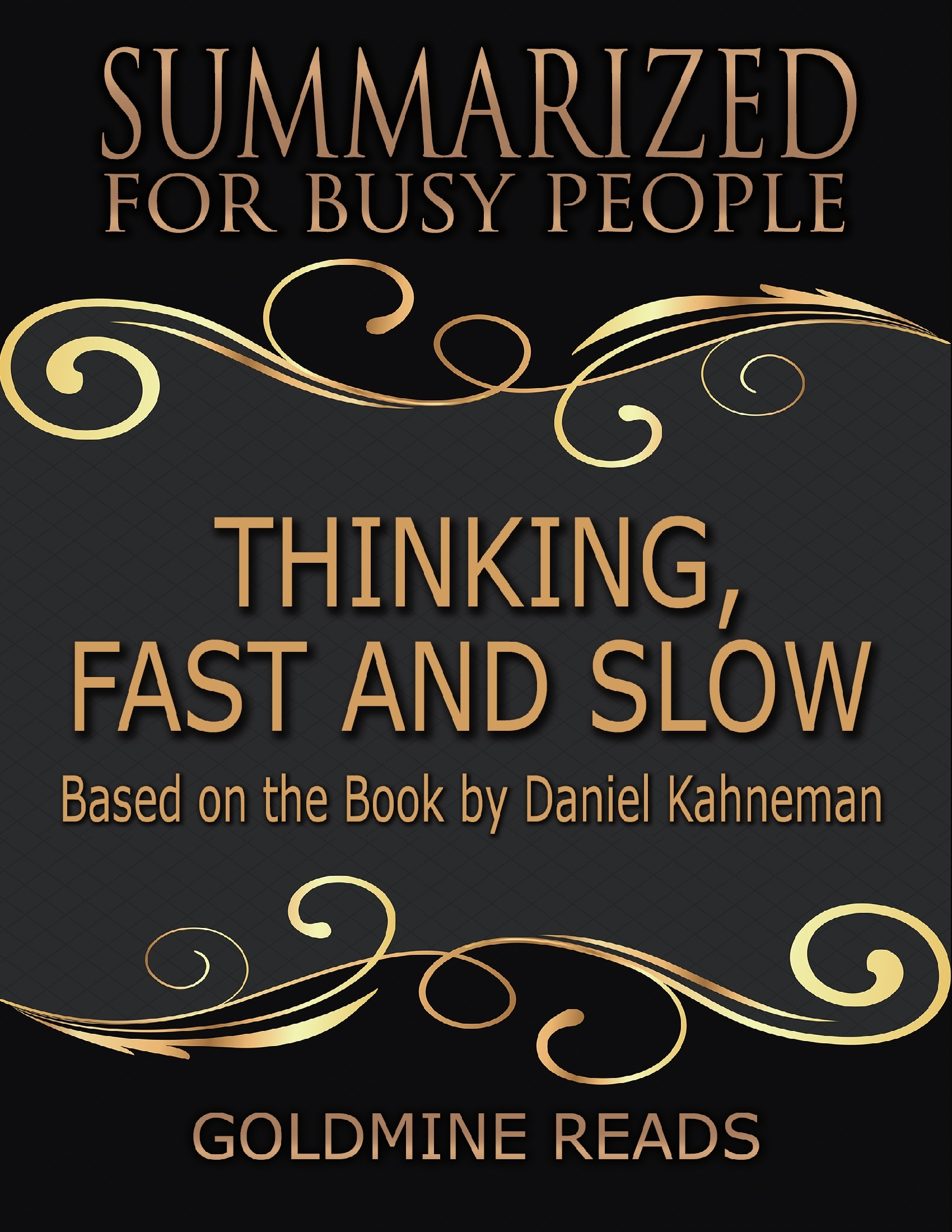 Thinking, Fast and Slow - Summarized for Busy People - <5