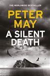 A Silent Death: The brand-new thriller from Number 1 bestseller Peter May