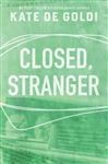 Closed, Stranger