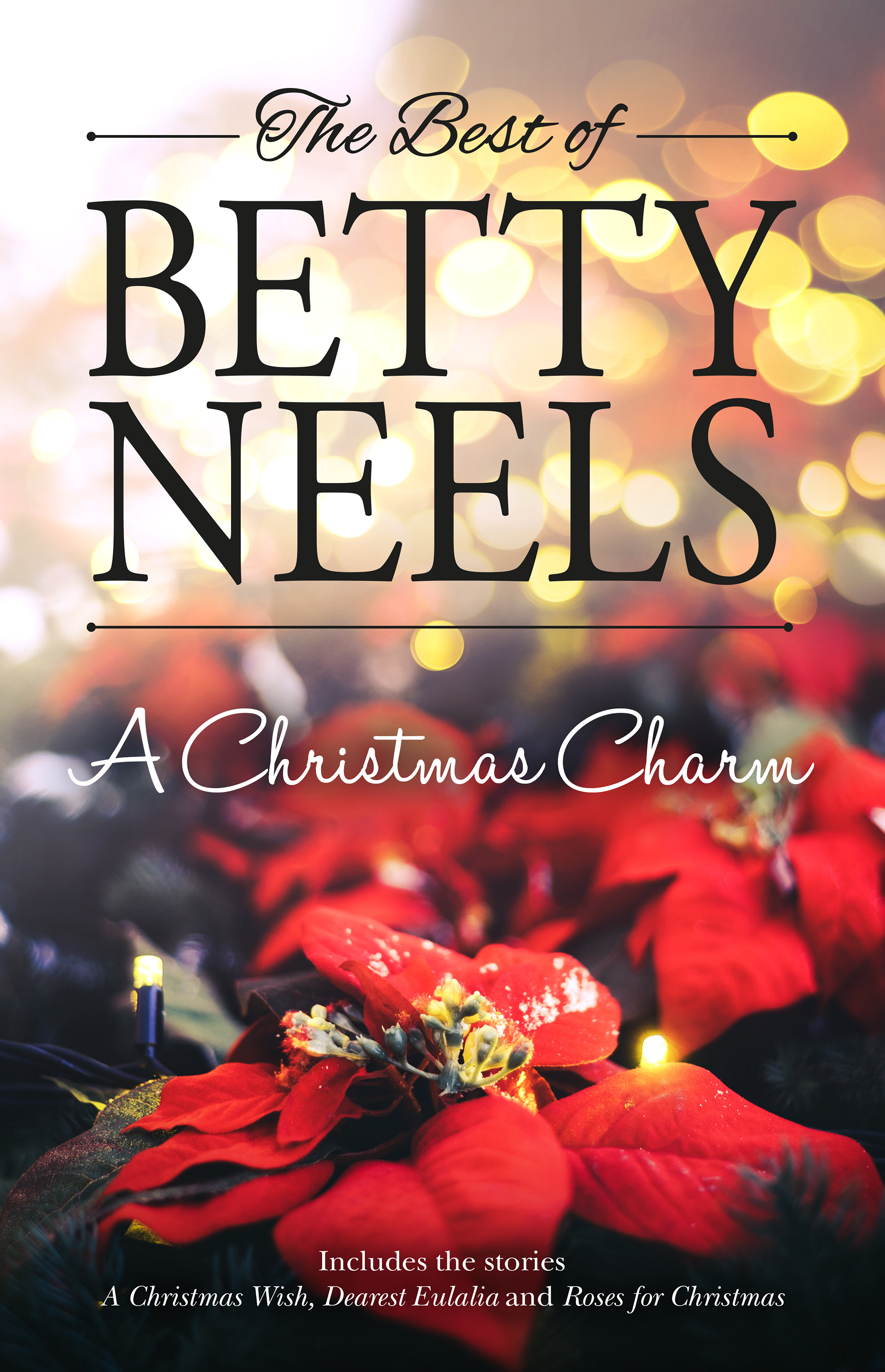 A Christmas Charm/A Christmas Wish/Dearest Eulalia/Roses for C