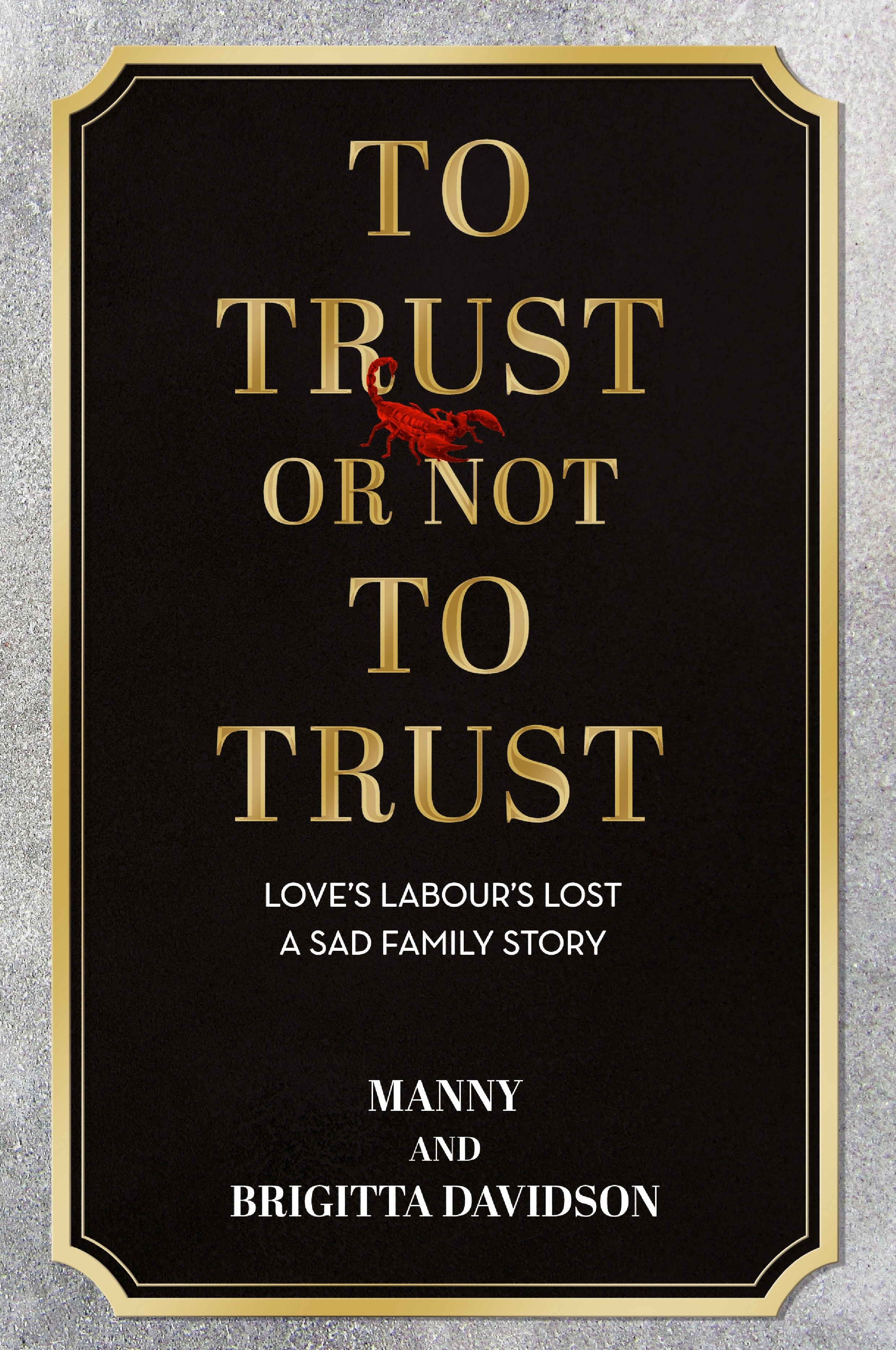 Trust your love. Love's Labours Lost. Love and Trust. Trust in Love.