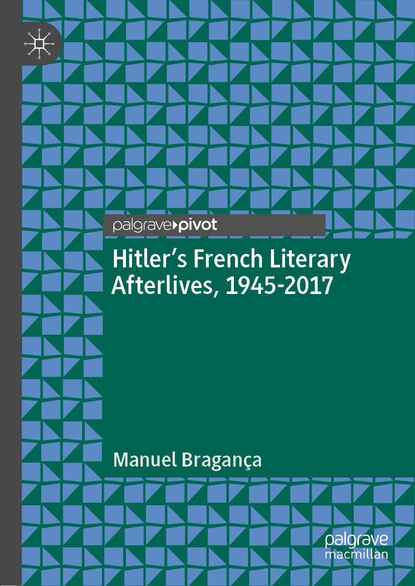 Hitler’s French Literary Afterlives, 1945-2017 - 50-99.99