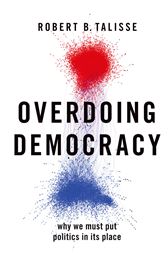 Overdoing Democracy
