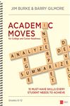 Academic Moves for College and Career Readiness, Grades 6-12: 15 Must-Have Skills Every Student Needs to Achieve