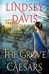 The Grove of the Caesars: A Flavia Albia Novel