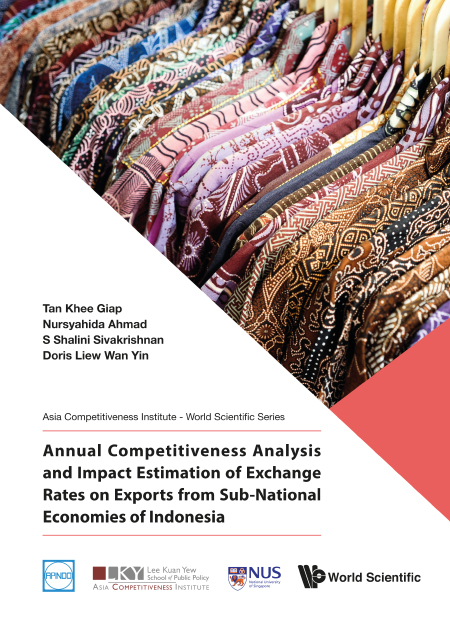 Annual Competitiveness Analysis and Impact Estimation of Exchange Rates on Exports from Sub-National Economies of Indonesia