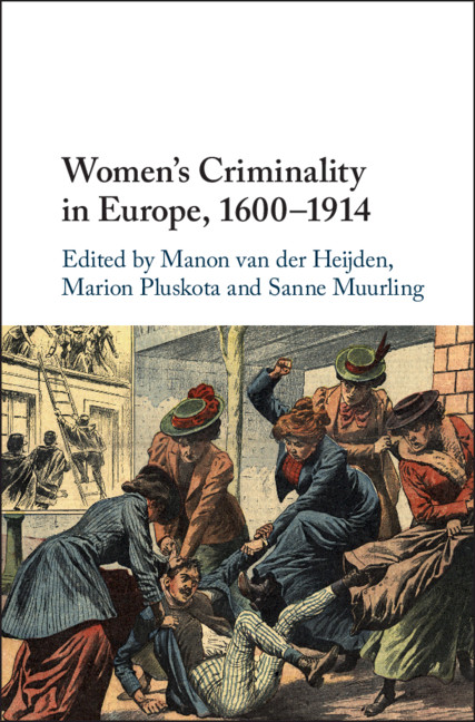 Women's Criminality in Europe, 1600–1914