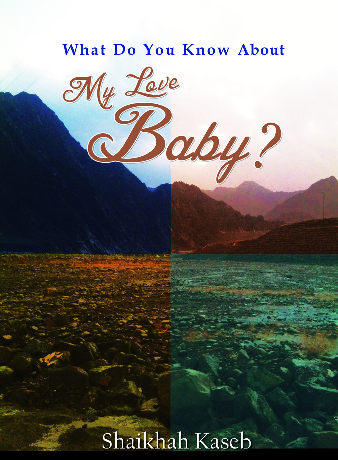 What Do You Know About My Love, Baby?