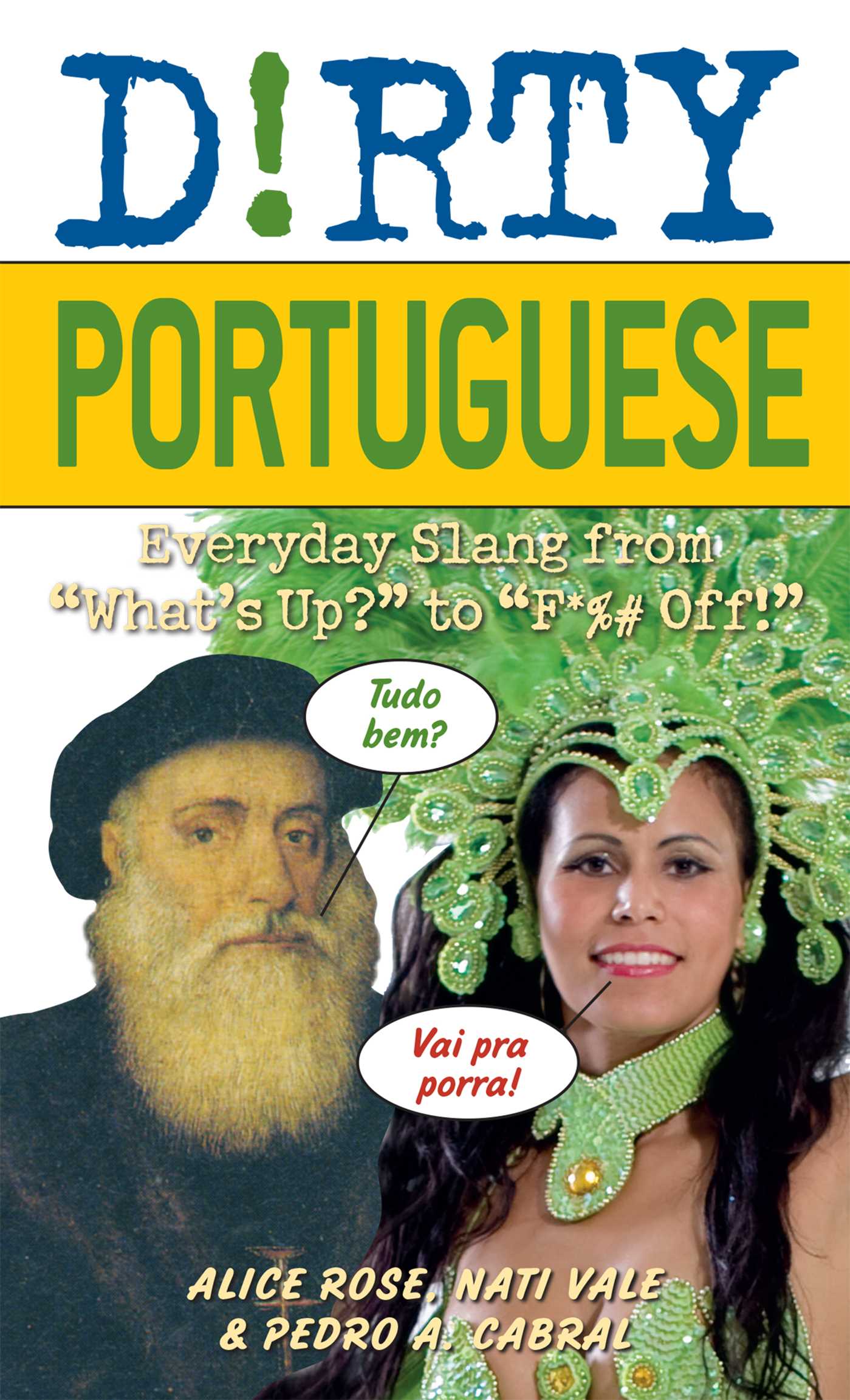 Dirty Portuguese: Everyday Slang From  what's Up?  To