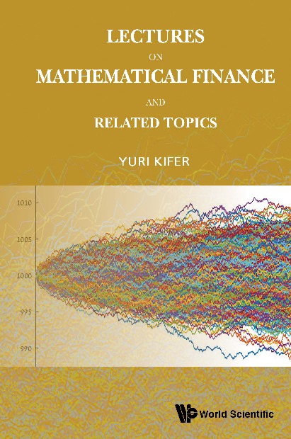 Lectures on Mathematical Finance and Related Topics