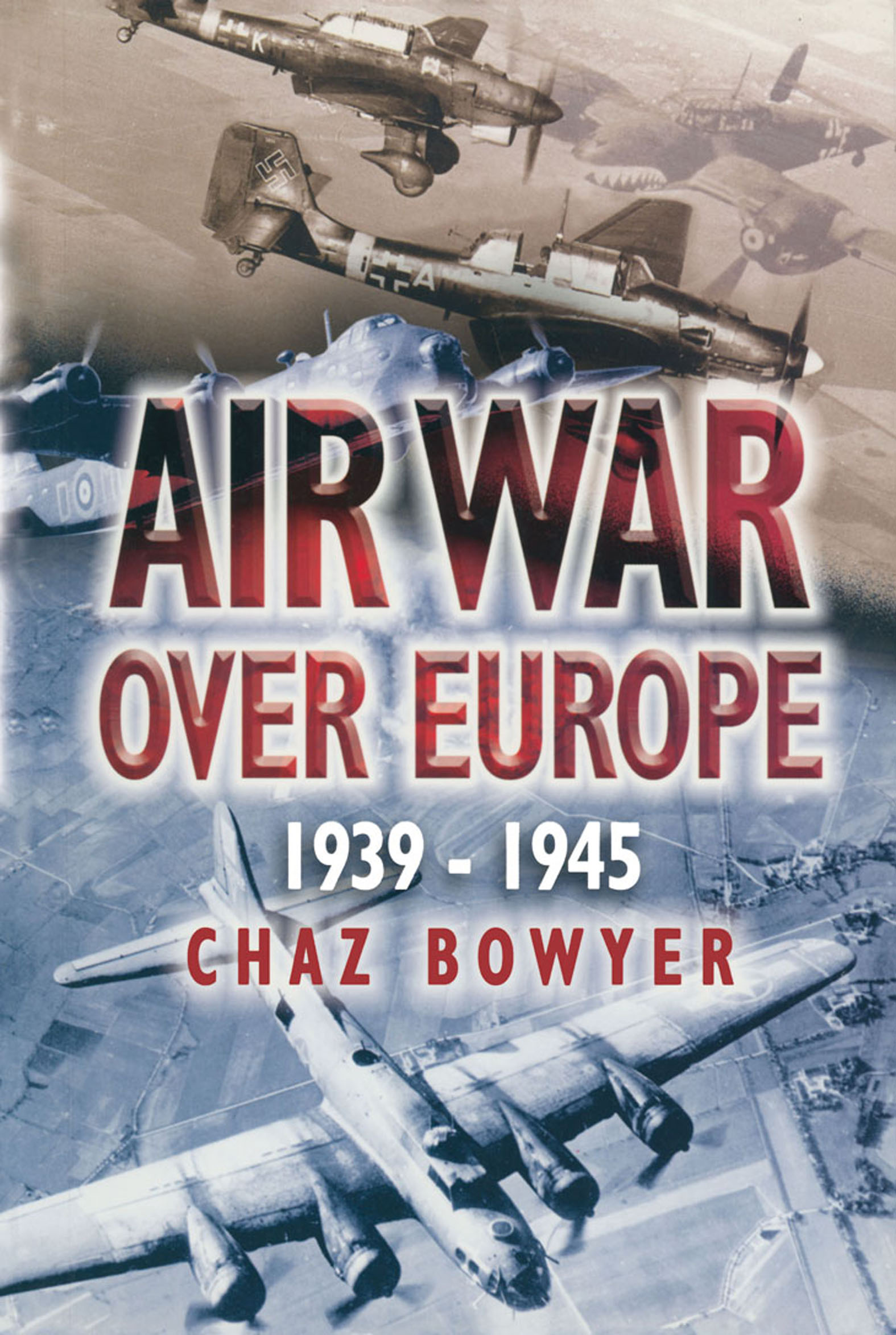 Air War Over Europe, 1939–1945 - 10-14.99