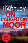 On Laughton Moor: A gripping crime thriller