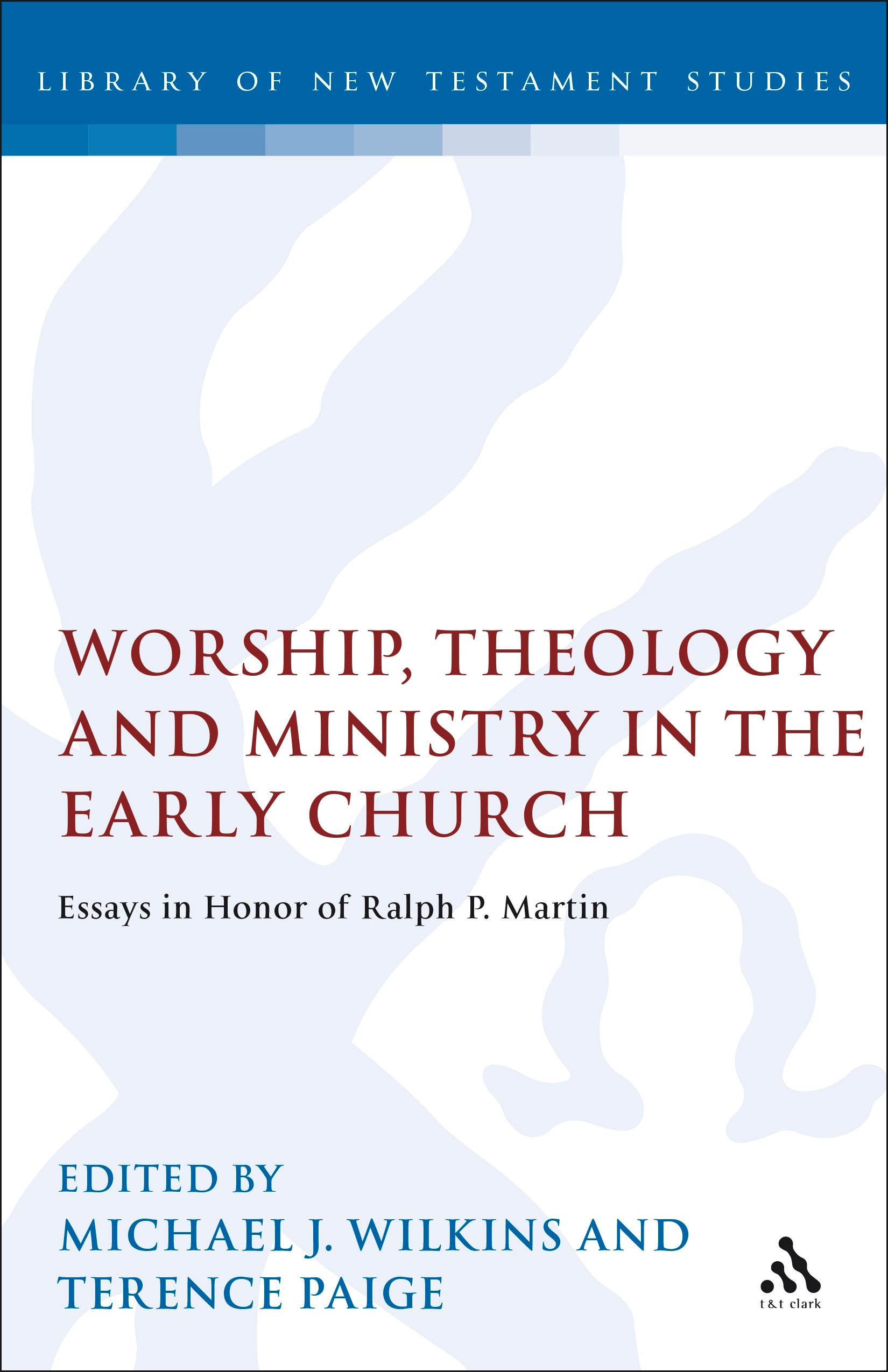 Worship, Theology and Ministry in the Early Church