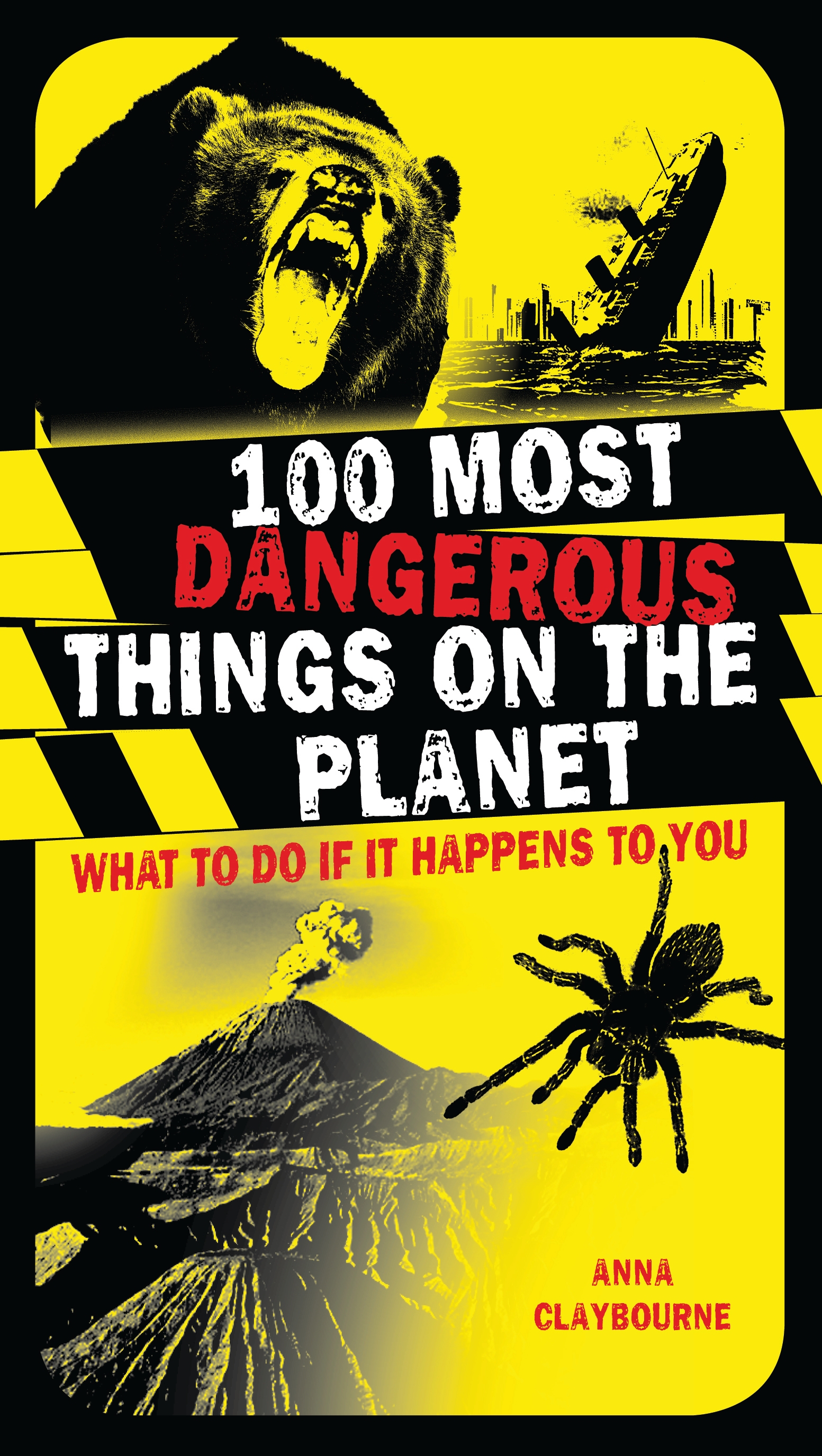 100 Most Dangerous Things on the Planet