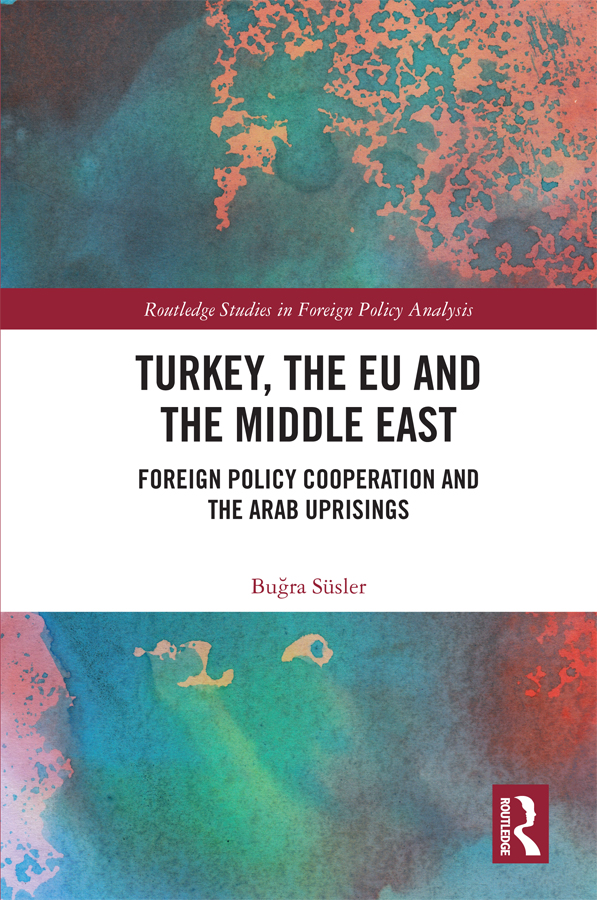 Turkey, the EU and the Middle East Turkey, the EU and the Middle East