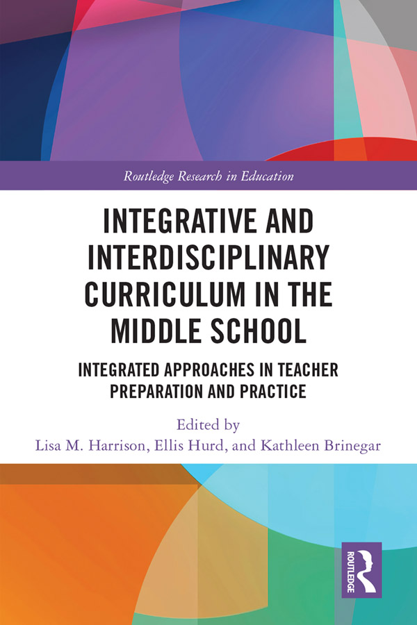 Integrative and Interdisciplinary Curriculum in the Middle School Integrative and Interdisciplinary Curriculum in the Middle School