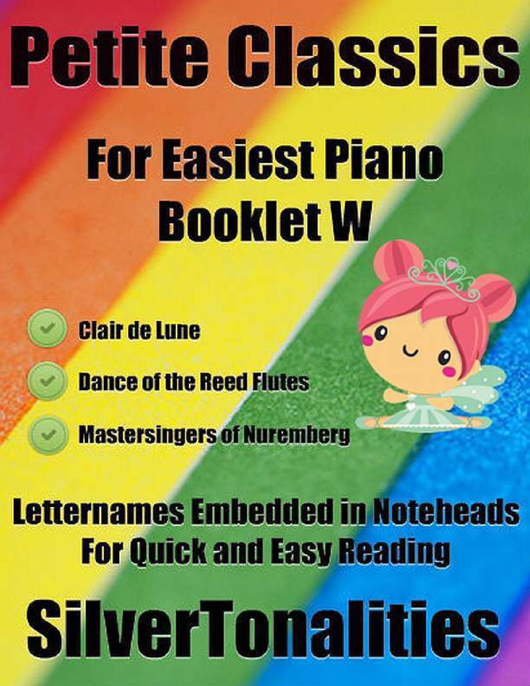 Petite Classics for Easiest Piano Booklet W – Clair De Lune Dance of the Reed Flutes Mastersingers of Nuremberg Letter Names Embedded In Noteheads for Petite Classics for Easiest Piano Booklet W – Clair De Lune Dance of the Reed Flutes Mastersingers of Nuremberg Letter Names Embedded In Noteheads for