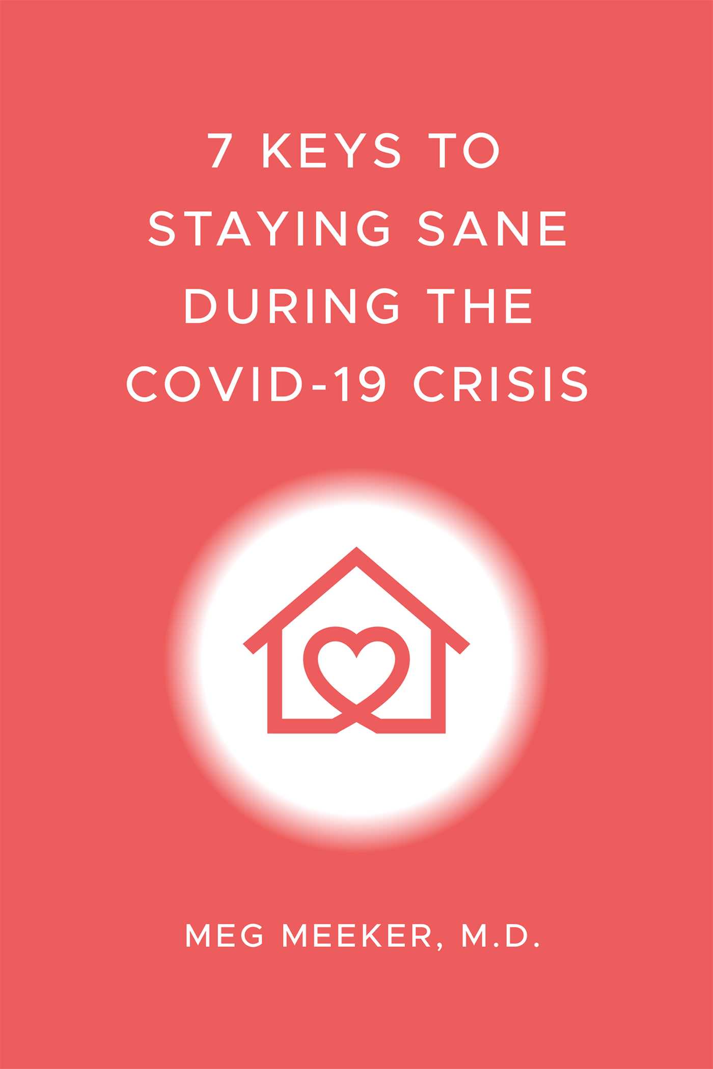 7 Keys to Staying Sane During the COVID-19 Crisis
