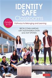 Identity Safe Classrooms,  Grades 6-12: Pathways to Belonging and Learning
