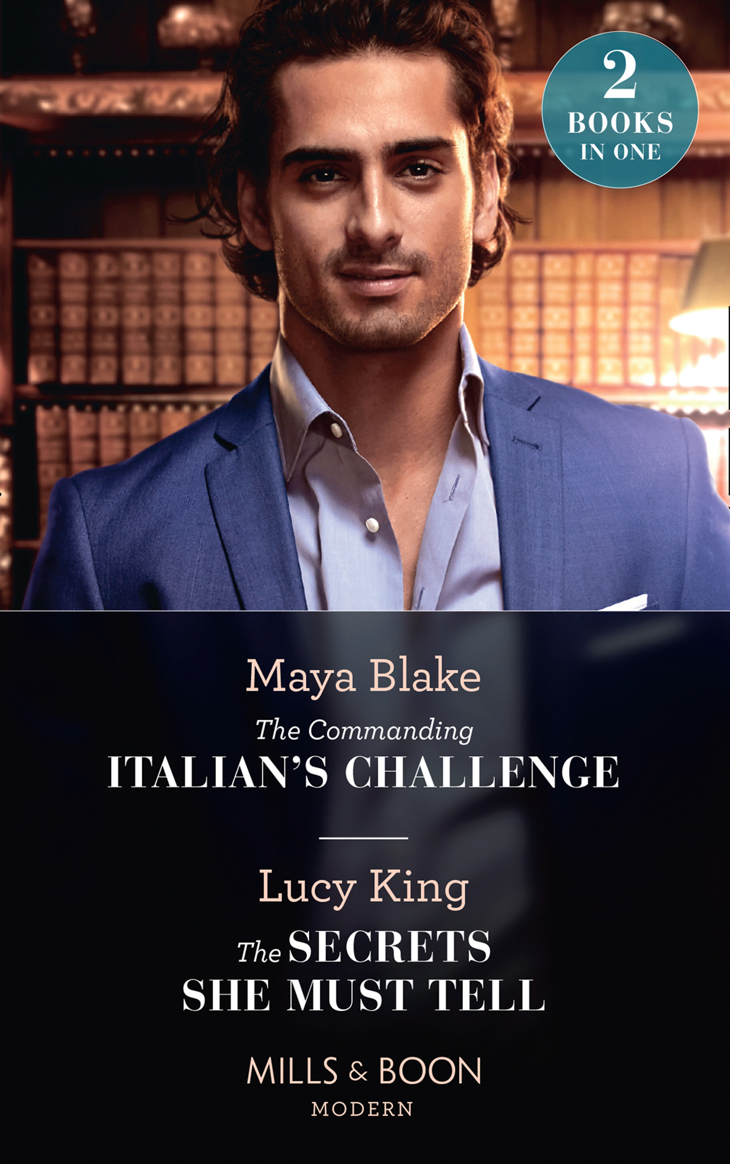 The Commanding Italian's Challenge / The Secrets She Must Tell