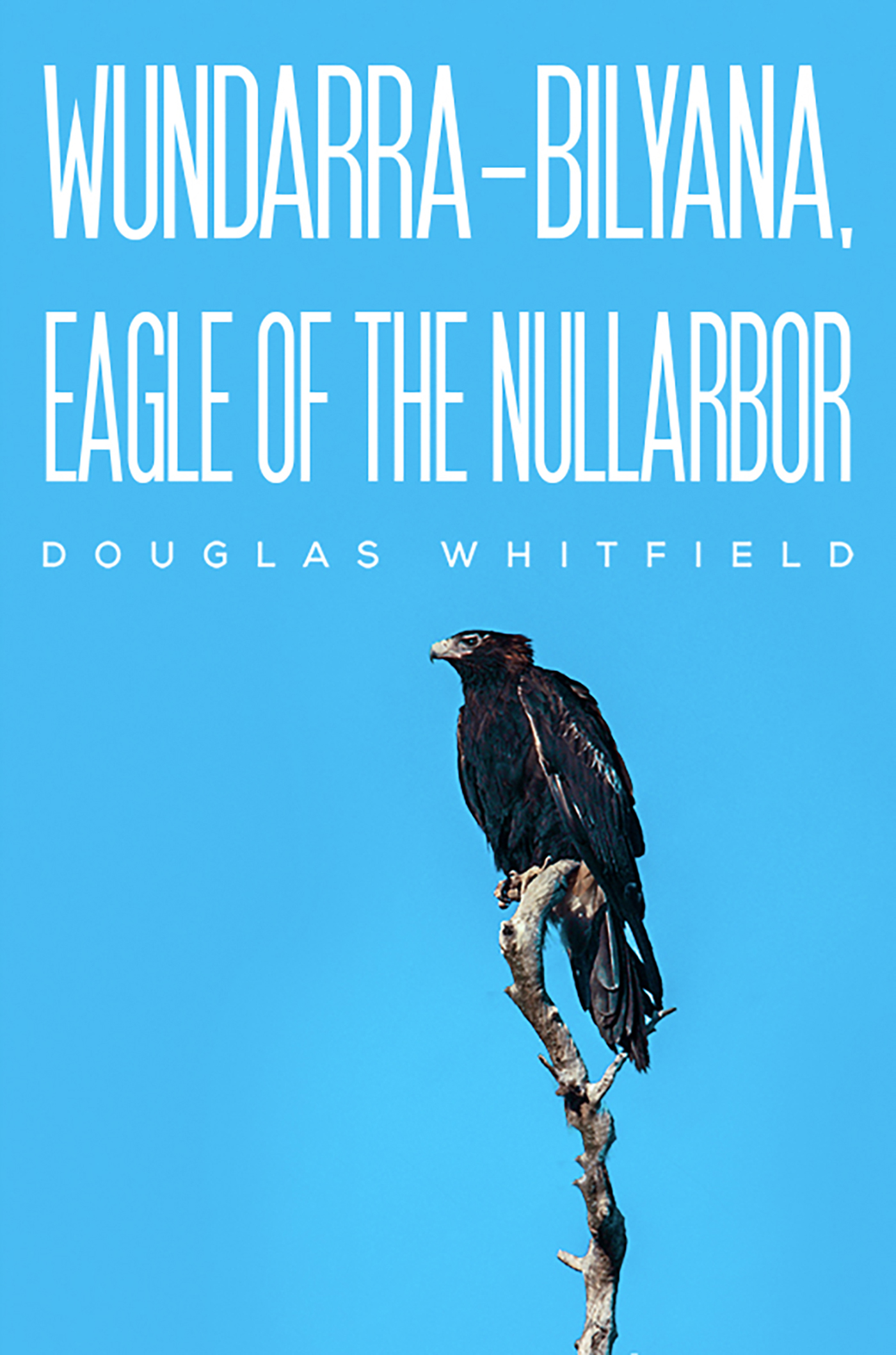 Wundarra-Bilyana, Eagle of the Nullarbor