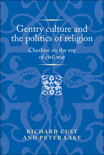 Gentry culture and the politics of religion Gentry culture and the politics of religion
