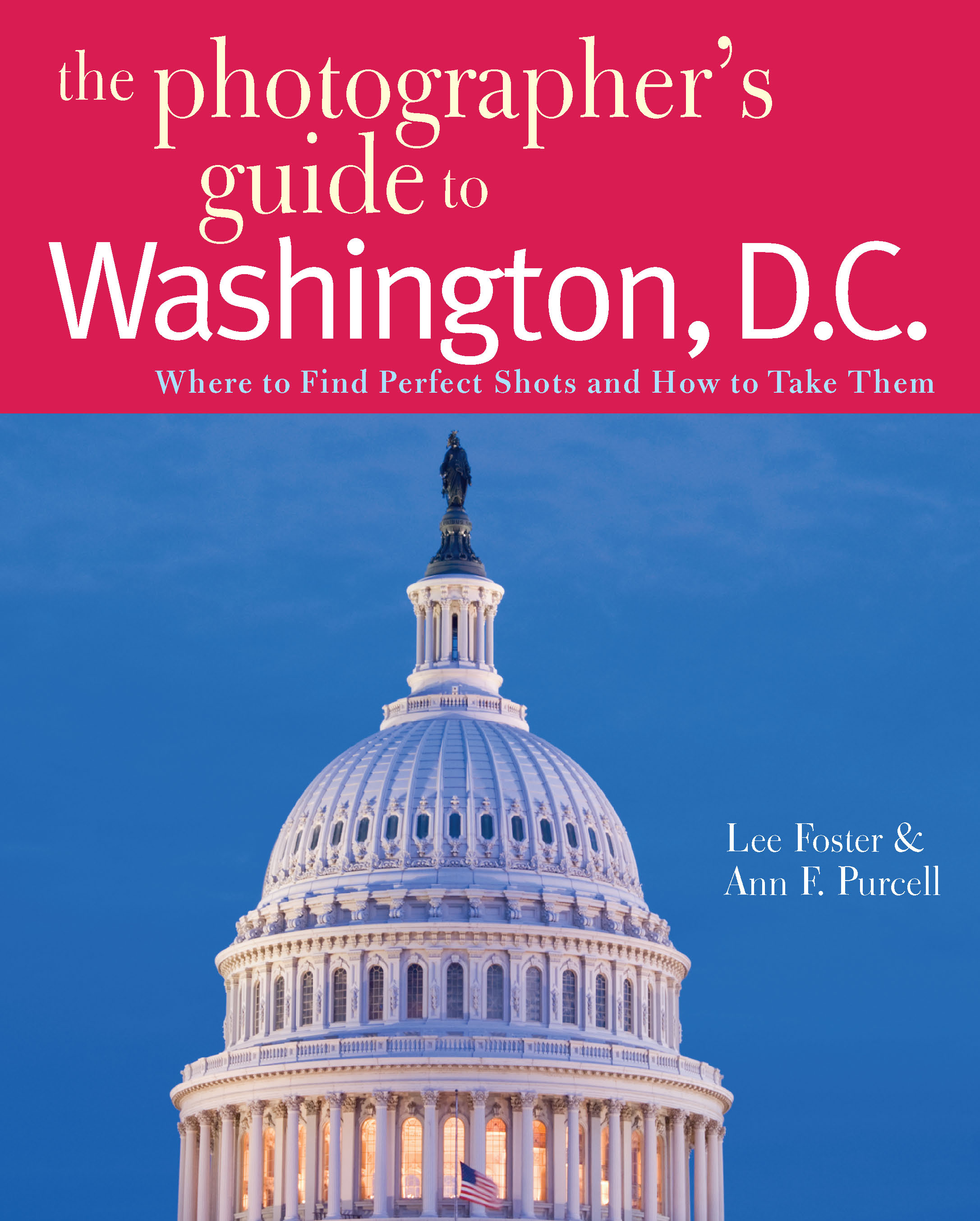 The Photographer's Guide to Washington, D.C.