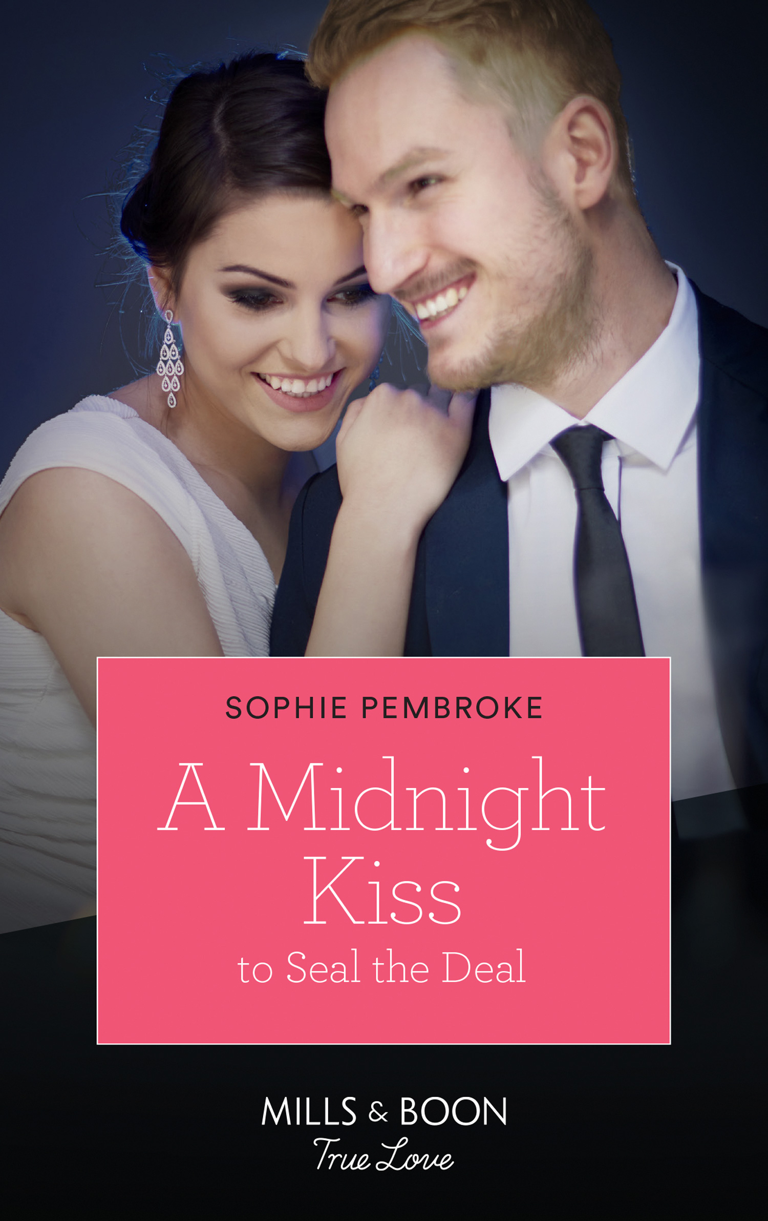 A Midnight Kiss To Seal The Deal (Mills & Boon True Love) (Cinderellas in the Spotlight, Book 2)