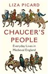 Chaucer&#x27;s People: Everyday Lives in Medieval England
