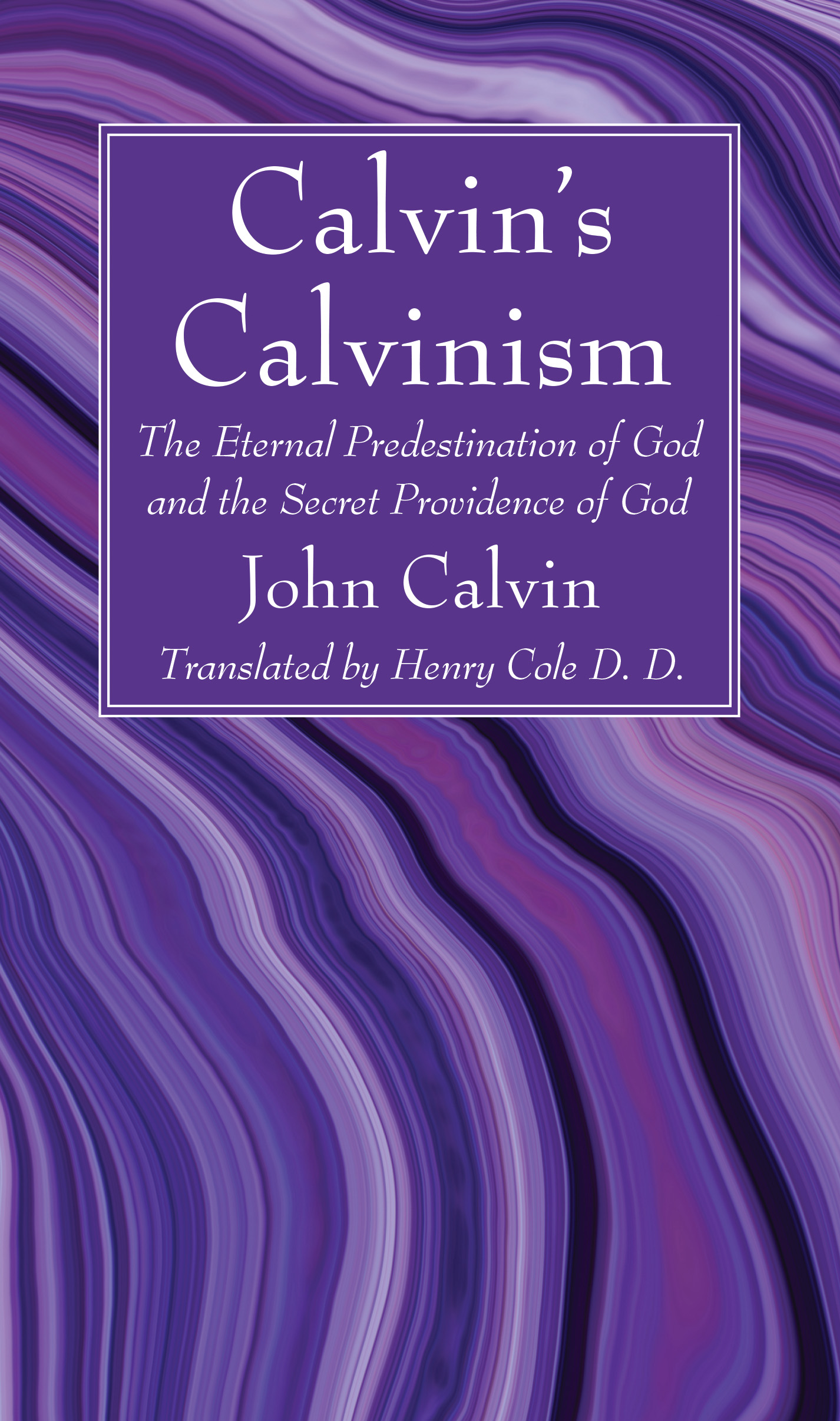 Calvin’s Calvinism