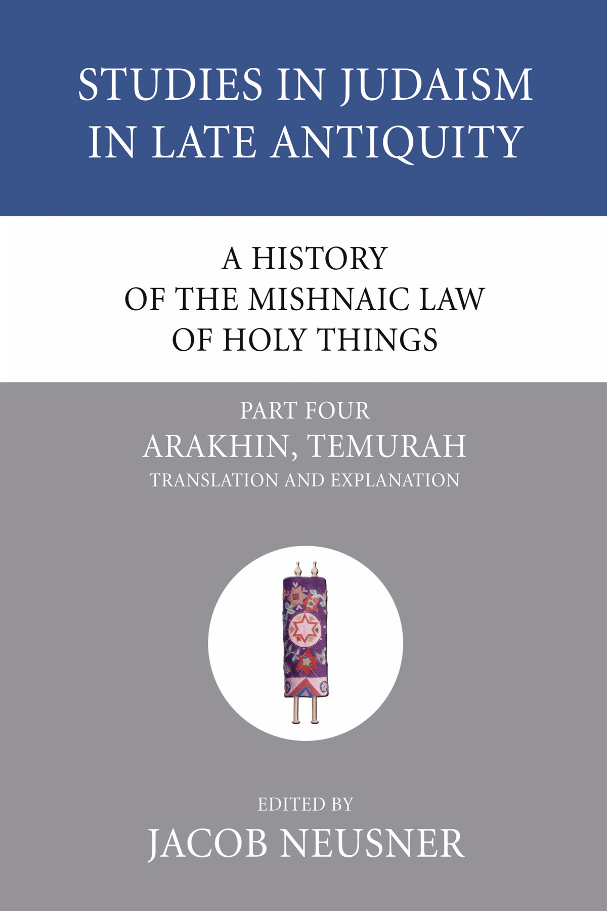 A History of the Mishnaic Law of Holy Things, Part 4