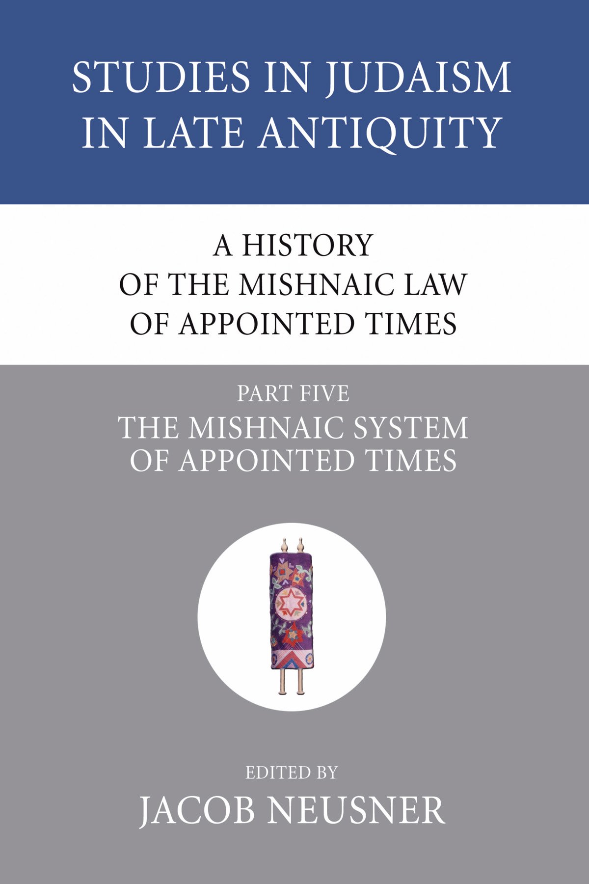 A History of the Mishnaic Law of Appointed Times, Part 5