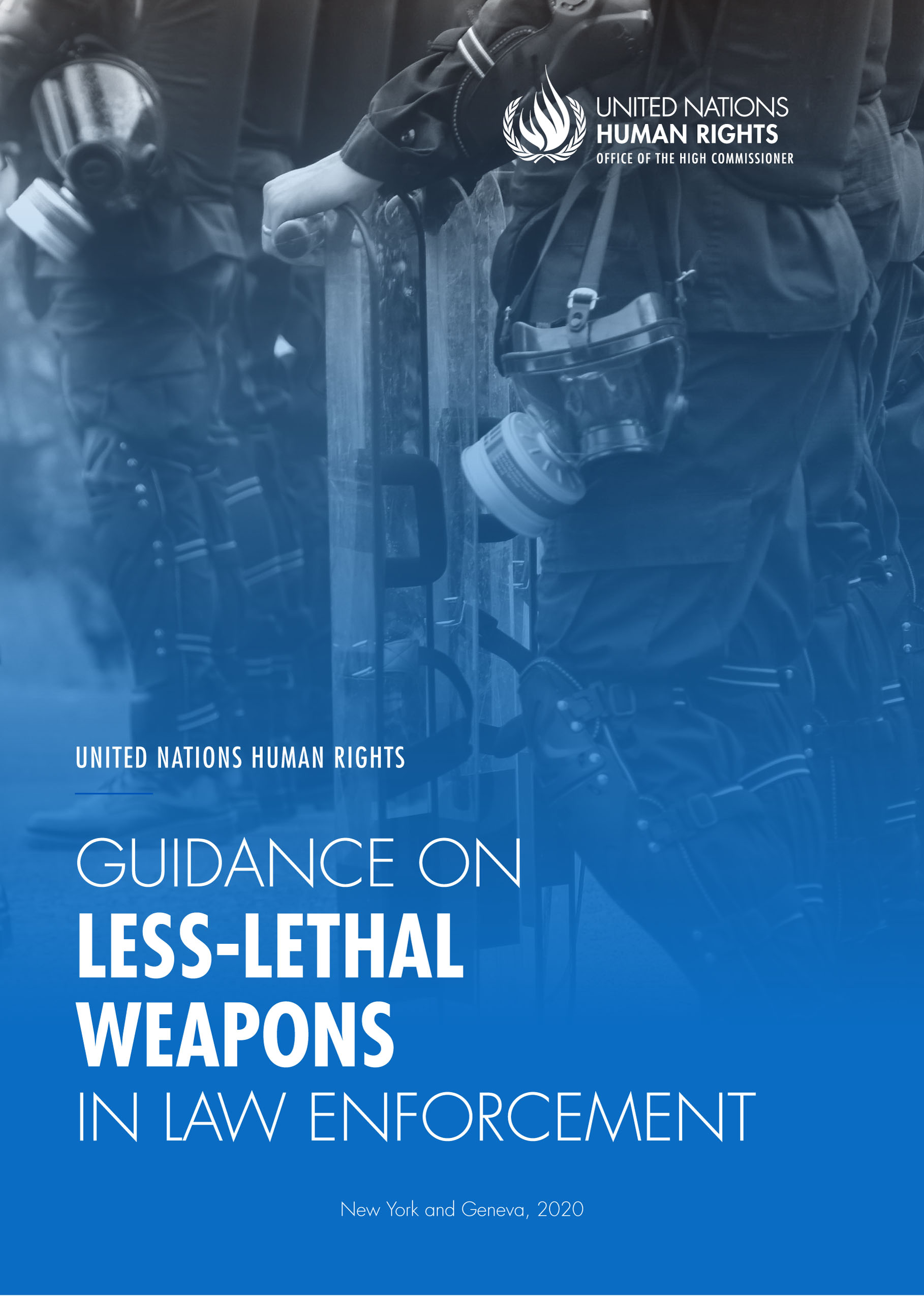 United Nations Human Rights Guidance on Less-Lethal Weapons in Law Enforcement