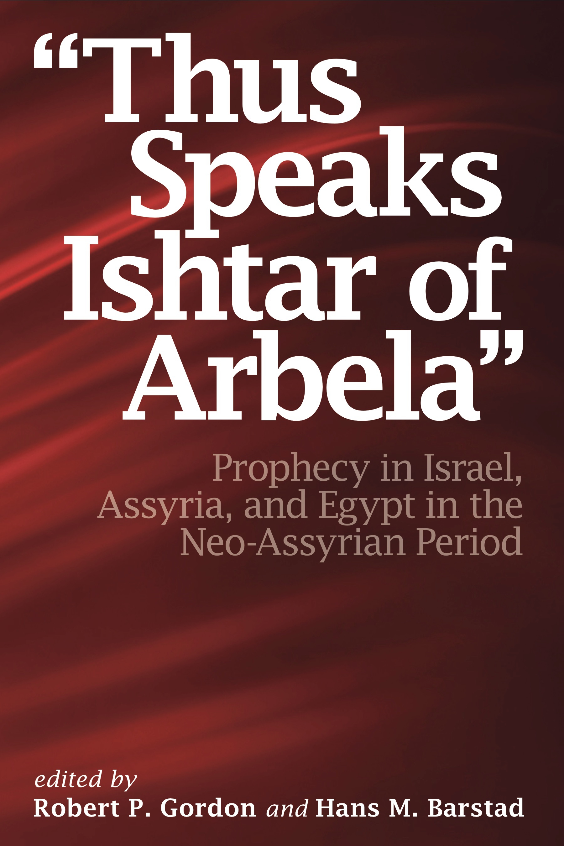 “Thus Speaks Ishtar of Arbela”