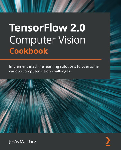 TensorFlow 2.0 Computer Vision Cookbook - 25-49.99