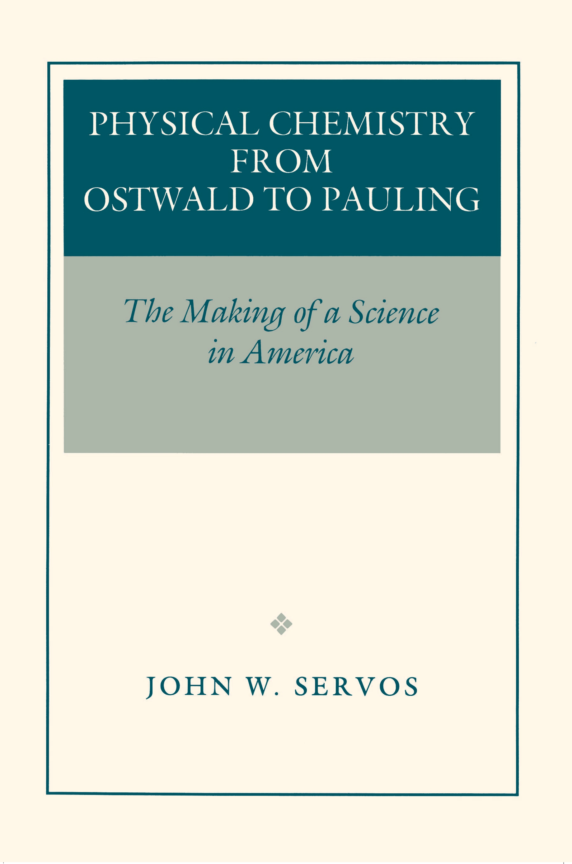 Physical Chemistry from Ostwald to Pauling - 50-99.99