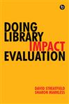 Doing Library Impact Evaluation: Enhancing value and performance in libraries