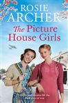 The Picture House Girls: A heartwarming wartime saga brimming with warmth and nostalgia