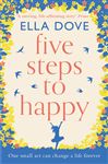 Five Steps to Happy: The perfect uplifting read of love, laughter and hope for 2021