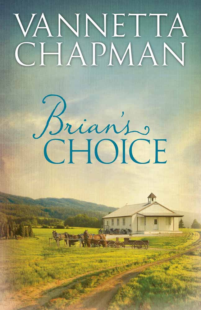 Brian's Choice (Plain and Simple Miracles Series) Vannetta Chapman Author