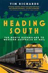 Heading South: Far North Queensland to Western Australia by Rail