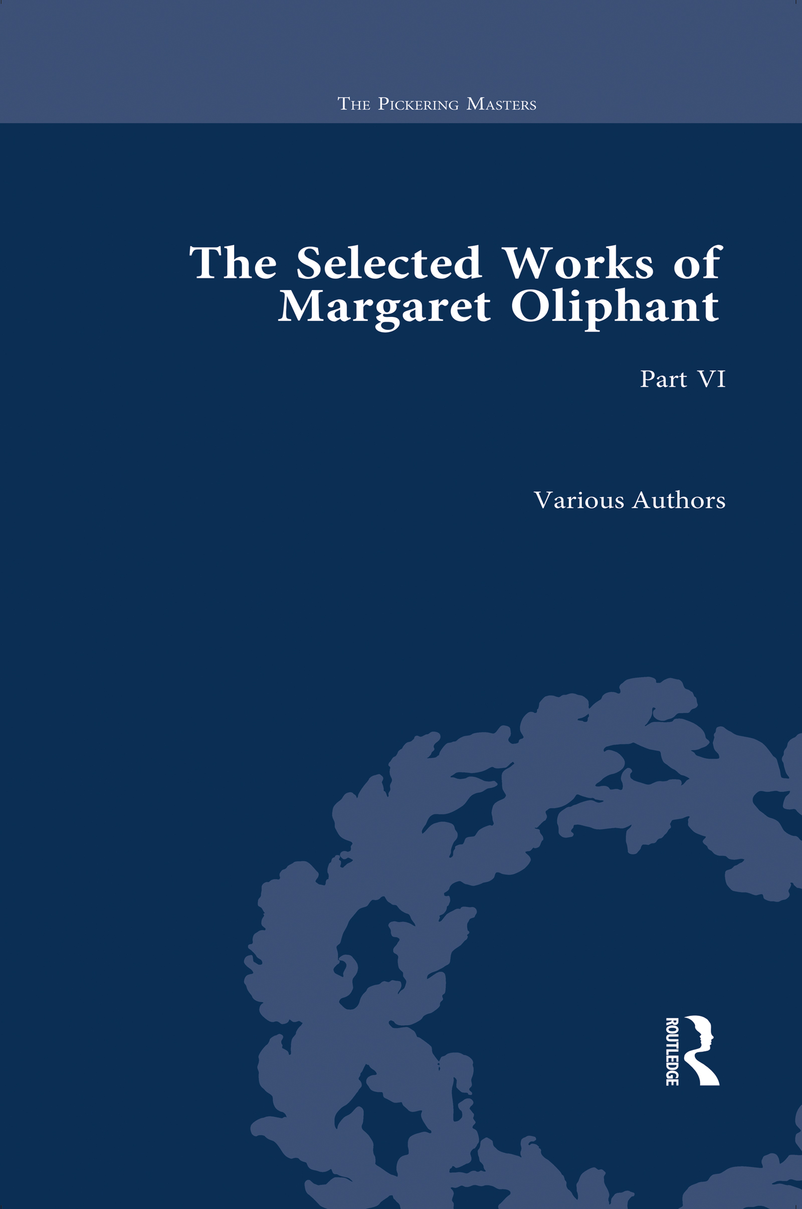 The Selected Works of Margaret Oliphant, Part VI - >100